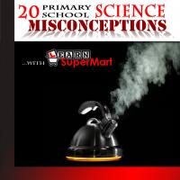 20 Primary School Science Misconceptions